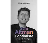Sam Altman, L'optimiste et le pari de l'intelligence Et le pari de l intelligence - Keach Hagey - Talent Sport - broché - Biographie