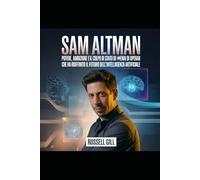 SAM ALTMAN: Potere, ambizione e il colpo di stato di OpenAI che ha ridefinito il futuro dell'intelligenza artificiale