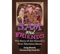 Sam and Friends - The Story of Jim Henson’s First Television Show
