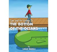 Sam and His Voyage To The Bottom Of The Oceans