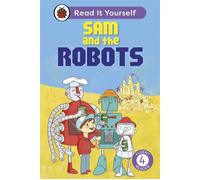 Sam and the Robots: Read It Yourself - Level 4 Fluent Reader - Ladybird - Ladybird - ebook (ePub) - Livre