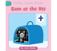 Sam at the Vet (Budding Blossom Stories)