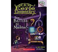 Sam Battles the Machine!: A Branches Book (Eerie Elementary #6)