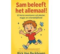 Sam beleeft het allemaal!: Vrolijke verhalen voor nieuwsgierige en dappere kinderen