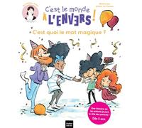 Sam & Cléo, c'est le monde à l'envers - C'est quoi le mot magique ?: Une histoire où les enfants jouent le rôle des parents.