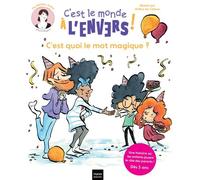 Sam & Cléo, c'est le monde à l'envers - C'est quoi le mot magique ? Une histoire où les enfants jouent le rôle des parents. - Héloïse Junier - Hatier Jeunesse - cartonné - Album jeunesse