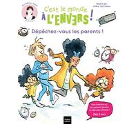Sam & Cléo, c'est le monde à l'envers - Dépêchez-vous, les parents !: Une histoire où les enfants jouent le rôle des parents.