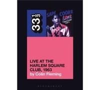 Sam Cookes Live at the Harlem Square Club 1963 by Fleming & Colin Journalist & USA Fleming Colin Journalist USA (Auteur)
