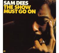 Sam Dees - Show Must Go on [Import]