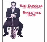 Sam Donahue & His Orchestra - Bandstand Bash