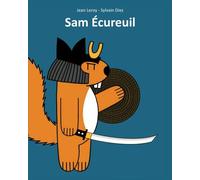 Sam ecureuil - Sylvain Diez - Kaleidoscope - relié - Album jeunesse dès 6 ans