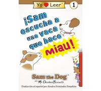 ¡Sam escucha a una vaca que dice miau!: Sam the Dog serie de libros