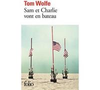 Sam et Charlie vont en bateau Tom Wolfe (Auteur), Anny Amberni (Traduction)