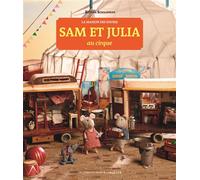 Sam et Julia au cirque - Karina Schaapman - Gallimard jeunesse - cartonné - Album jeunesse dès 3 ans