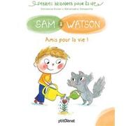 Sam et Watson amis pour la vie ! Ghislaine Dulier (Auteur), Bérengère Delaporte (Illustration)