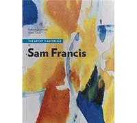 Sam Francis - The Artist's Materials Debra Burchett-lere Aneta Zebala (Auteur)