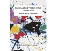 Sam Francis & Yves Michaud in Dialogue: Painting, Poetry, and Philosophy