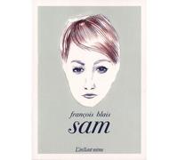 Sam - François Blais - Instant Meme - broché - Roman