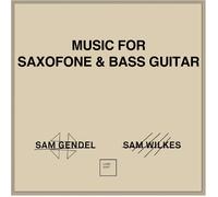 Sam Gendel + Sam Wil Music For Saxofone & Bass Gui (Vinyl) (PRESALE 31/07/2026)