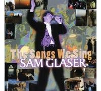 Sam Glaser - Songs We Sing