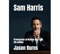 Sam Harris: Provocateur of Reason and Faith 4th edition