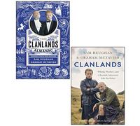 Sam Heughan & Graham McTavish Collection 2 Books Set(Clanlands Almanac, Clanlands: Whisky, Warfare, and a Scottish Adventure Like No Other)