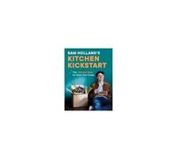 Sam Holland's Kitchen Kickstart
