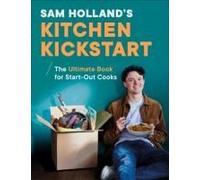 Sam Holland's Kitchen Kickstart