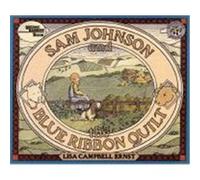 Sam Johnson and the Blue Ribbon Quilt Lisa Campbell Ernst (Auteur)