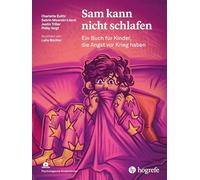 Sam kann nicht schlafen: Ein Buch für Kinder, die Angst vor Krieg haben