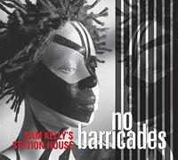 Sam Kelly's Station House - No Barricades [Import]