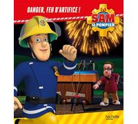 Sam le pompier - Danger, feu d'artifice! - Collectif - Hachette Jeunesse - cartonné - Album jeunesse