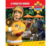 Sam le pompier - La parade des animaux: Album d'histoire