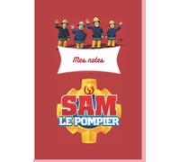 Sam le pompier, mon carnet pour écrire mes notes et dessiner.