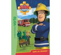 Sam Le Pompier Tome 3 - Gare Au Dragon !
