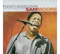 Sam Moore-Plenty Good Lovin'