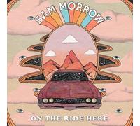 Morrow,Sam - on The Ride Here (Opaque White Vinyl) [Import]