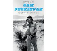 Sam Peckinpah: Le rebelle mélancolique