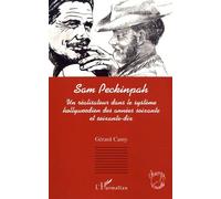 Sam peckinpah, un realisateur dans le systeme hollywoodien des annees soixante et soixante-dix - Gérard Camy - L'harmattan - broché - Livre