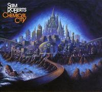 Sam Roberts - Chemical City