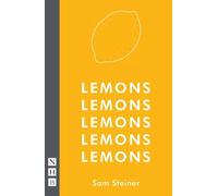 Sam Steiner Lemons Lemons Lemons Lemons Lemons (Poche) NHB Modern Plays
