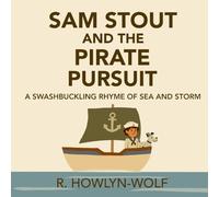 Sam Stout and the Pirate Pursuit: A Swashbuckling Rhyme of Sea and Storm