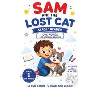 Sam & The Lost Cat: A Learn-to-Read Phonics Story Using Simple CVC Words: Stage 1 Reading Book For Ages 3-6