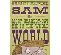 Sam, The Most Scaredycat Kid In The Whole World