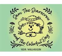 Sam The Scarecrow and The Colorful Day - Veda Williamson - Palmetto Publishing - ebook (ePub) - Livre