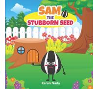 Sam The Stubborn Seed: Picture Book About Asking For Help For 3 To 7 Year Old Children