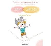Sam & Watson ont confiance ! Ghislaine Dulier (Auteur), Bérengère Delaporte (Illustration)