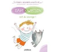 Sam & Watson ont du courage ! Ghislaine Dulier (Auteur), Bérengère Delaporte (Illustration)