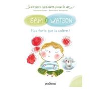 Sam & Watson, plus forts que la colère ! - Ghislaine Dulier - P'tit Glenat - cartonné - Album jeunesse dès 6 ans