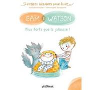 Sam & Watson, plus forts que la jalousie ! Ghislaine Dulier (Auteur), Bérengère Delaporte (Illustration)
